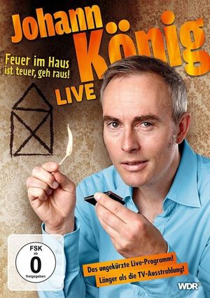 Johann König - Feuer im Haus ist teuer, geh' raus - Live!'s poster