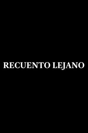 Recuento Lejano's poster
