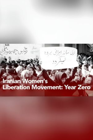 Iranian Women's Liberation Movement: Year Zero's poster