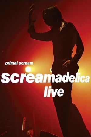 Primal Scream - Screamadelica Live's poster