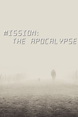 Mission: The Apocalypse's poster image