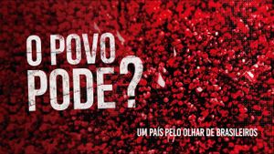 O Povo Pode?: Um País Pelo Olhar de Brasileiros's poster