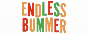 Endless Bummer's poster