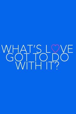 What's Love Got to Do with It?'s poster