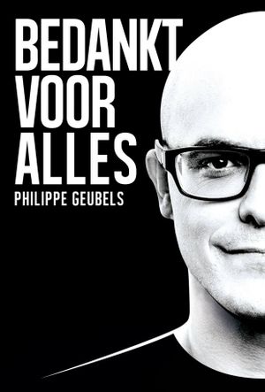 Philippe Geubels: Bedankt Voor Alles's poster