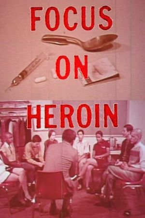 Focus On Heroin's poster