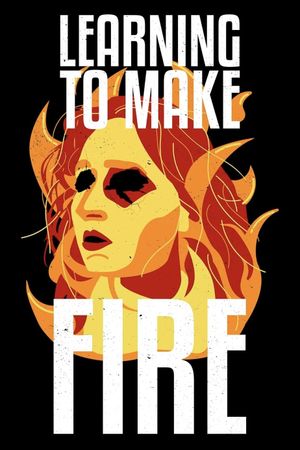 Learning To Make Fire's poster