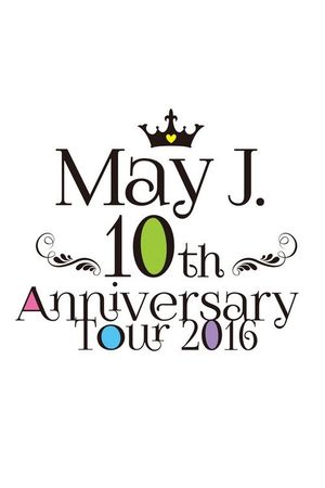 May J. 10th Anniversary Tour 2016 @ Nakano Sun Plaza 2016.07.03's poster