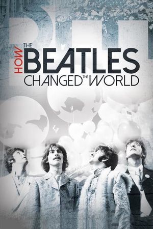 How the Beatles Changed the World's poster