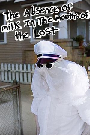 The Absence of Milk in the Mouths of the Lost's poster
