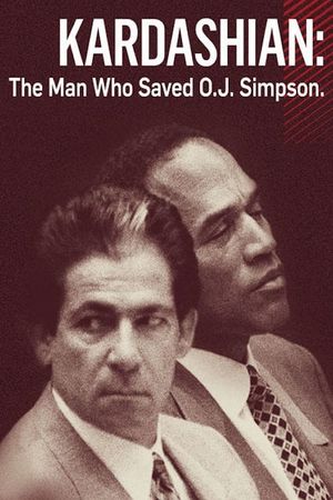 Kardashian: The Man Who Saved OJ Simpson's poster image