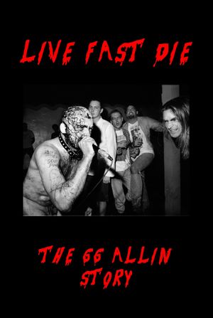 Live Fast Die - The GG Allin Story's poster