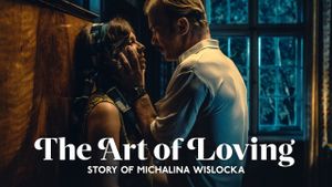 The Art of Loving: Story of Michalina Wislocka's poster