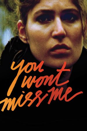 You Wont Miss Me's poster
