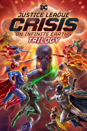 Justice League: Crisis on Infinite Earths Trilogy's poster