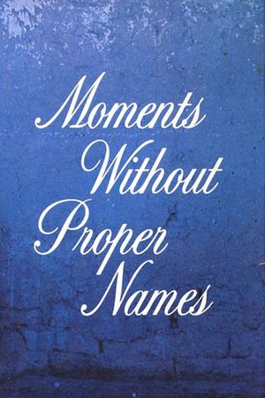 Moments Without Proper Names's poster