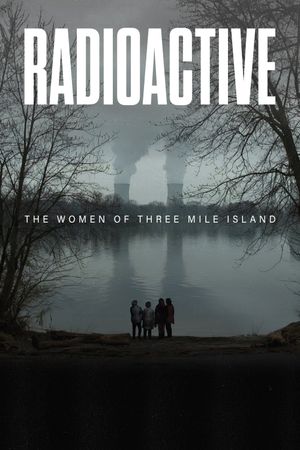 Radioactive: The Women of Three Mile Island's poster