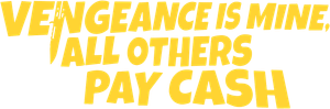 Vengeance Is Mine, All Others Pay Cash's poster