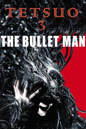 Tetsuo: The Bullet Man's poster