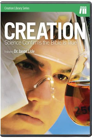 Creation: Science Confirms the Bible is True's poster