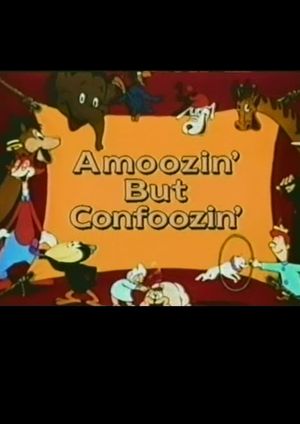 Amoozin' But Confoozin''s poster