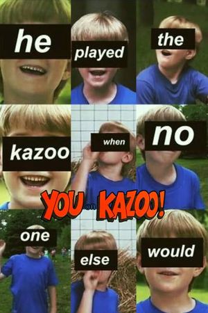 You on Kazoo!'s poster