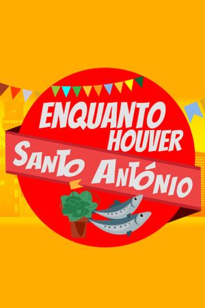 Enquanto Houver Santo António's poster