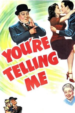 You're Telling Me's poster