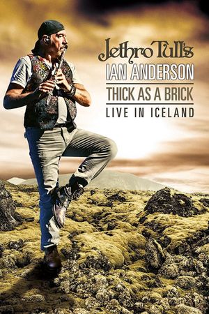 Jethro Tull's Ian Anderson - Thick As A Brick Live In Iceland's poster