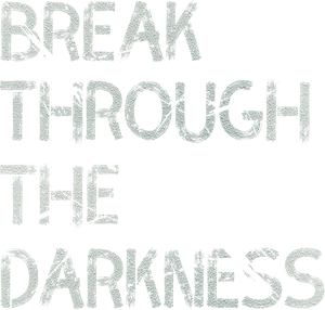 Break Through the Darkness's poster