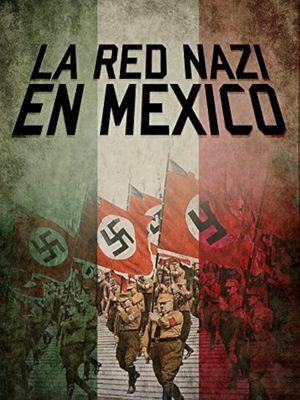 La Red Nazi en México's poster