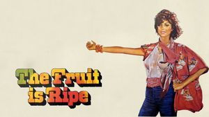 The Fruit Is Ripe's poster