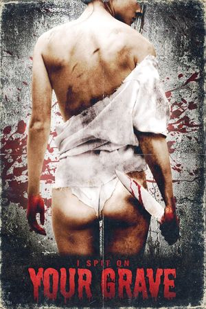 I Spit on Your Grave's poster