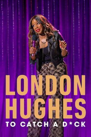 London Hughes: To Catch A D*ck's poster