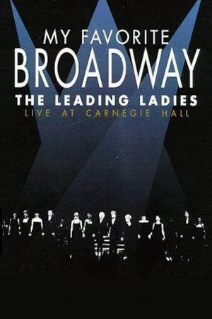 My Favorite Broadway: The Leading Ladies's poster