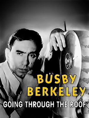 Busby Berkeley: Going Through the Roof's poster