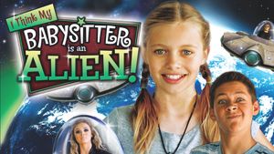 I Think My Babysitter's an Alien's poster