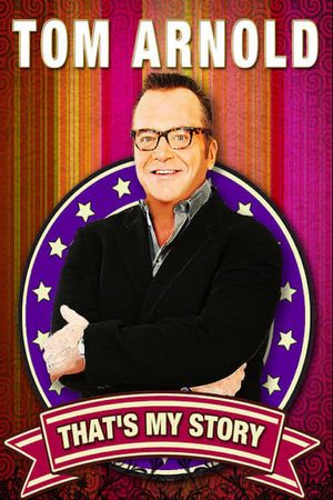 Tom Arnold: That's My Story And I'm Sticking To It!'s poster image