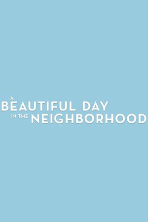 A Beautiful Day in the Neighborhood's poster