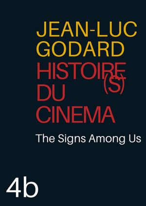 Histoire(s) du Cinéma 4b: The Signs Among Us's poster