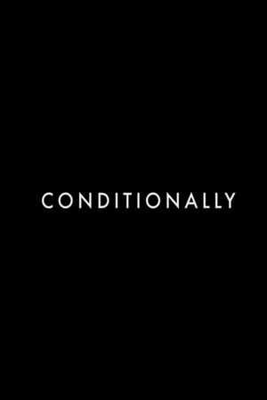 Conditionally's poster