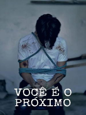VOCÊ É O PRÓXIMO's poster