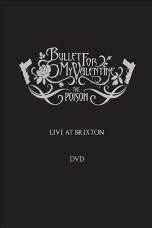 Bullet for My Valentine: The Poison - Live at Brixton's poster image