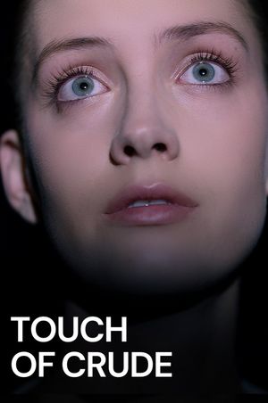 Touch of Crude's poster