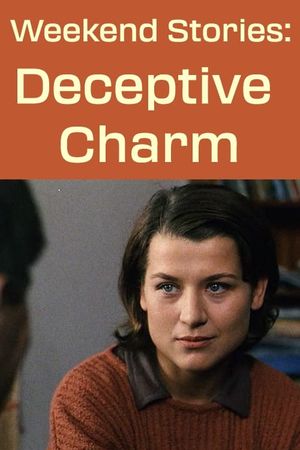 Weekend Stories: Deceptive Charm's poster