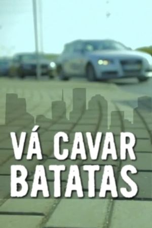 Vá Cavar Batatas's poster
