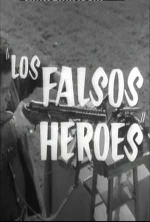 Los falsos héroes's poster