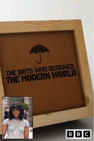 The Brits Who Designed the Modern World's poster