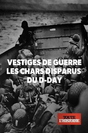 Vestiges de guerre : les chars disparus du D-Day's poster