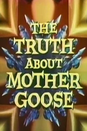 The Truth About Mother Goose's poster